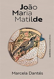 João Maria Matilde (Marcela Dantés)