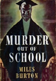 Murder Out of School (Miles Burton [John Rhode])