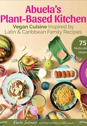 Abuela's Plant-Based Kitchen (Karla Salinari)