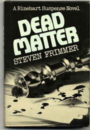 Dead Matter (Steven Frimmer)