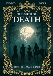 The Birth of Death (Joseph P. Macolino)