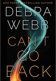 Can't Go Back (Debra Webb)