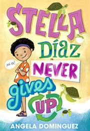 Stella Díaz Never Gives Up (Angela Dominguez)