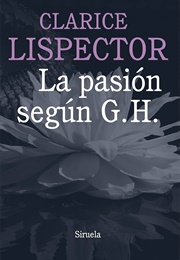 La Pasión Según GH (Clarice Lispector)