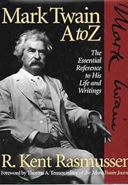 Mark Twain A to Z (R. Kent Rasmussen)