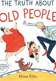 The Truth About Old People (Elina Ellis)