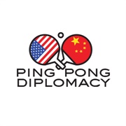 Ping Pong Diplomacy