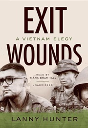 Exit Wounds: A Vietnam Elegy (Lanny Hunter)