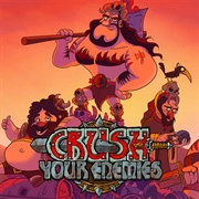 Crush Your Enemies
