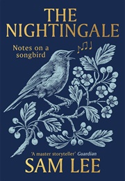 The Nightingale: Notes on a Songbird (Sam Lee)