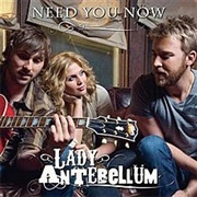 Need You Now - Lady Antebellum (Now Lady A)