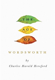 The Age of Wordsworth (Charles Harold Hereford)