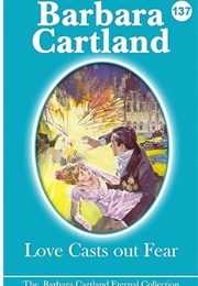 Love Casts Out Fear (Barbara Cartland)