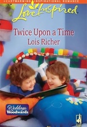 Twice Upon a Time (Lois Richer)
