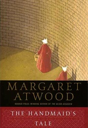 The Handmaid's Tale (Margaret Atwood)