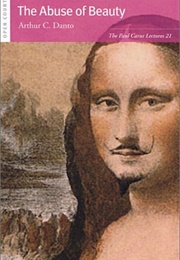 The Abuse of Beauty (Danto, Arthur C.)