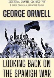 Looking Back on the Spanish Civil War (Orwell, George)
