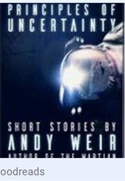 Principles of Uncertainty (Andy Weir)