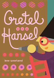 Gretel and Hansel (Bee Waeland)