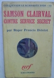 Samson Clairval Contre Serivce Secret [Fr] (Francis Didelot)