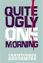 Quite Ugly One Morning (Brookmyre, Christopher)