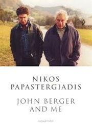 John Berger and Me (Nikos Papastergiadis)