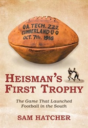 Heisman's First Trophy (Sam Hatcher)