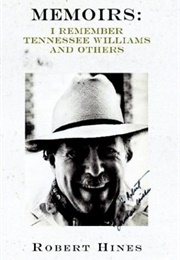 Memoirs: I Remember Tennessee Williams & Others (Robert Hines)