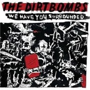 We Have You Surrounded - Dirtbombs