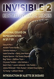 Invisible 2: Personal Essays on Representation in SF/F