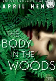 The Body in the Woods (April Henry)