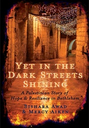 Yet in the Dark Streets Shining (Bishara Awad & Mercy Aiken)