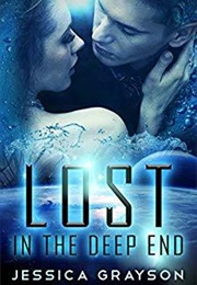 Lost in the Deep End (Jessica Grayson)