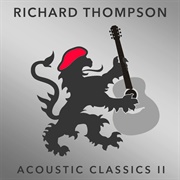 Acoustic Classics II (Richard Thompson, 2017)