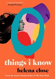 Things I Know (Helena Close)
