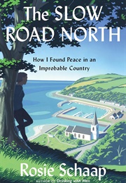 The Slow Road North (Rosie Schaap)