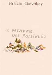 Le Vacarme Des Possibles (Valérie Chevalier)