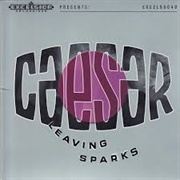 Caesar – Leaving Sparks
