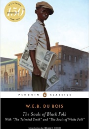 The Souls of Black Folk: With "The Talented Tenth" and "The Souls of White Folk" (W.E.B. Du Bois)