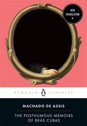 The Postuhous Memoirs of Bràs Cubas (Machado De Assis)