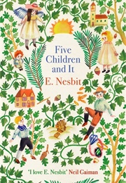 Five Children and It (E. Nesbit)