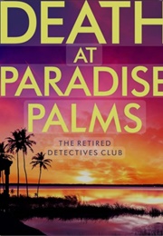Death at Paradise Palms (Steph Broadribb)