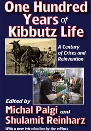One Hundred Years of Kibbutz Life (Michal Palgi)