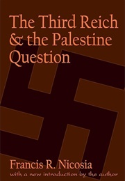 The Third Reich & the Palestine Question (Francis R. Nicosia)