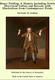 Henry Fielding: A Memoir: Including Newly Discovered Letters... (G. M. Godden)