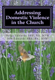 Addressing Domestic Violence in the Church (Helga and Bob Edwards)