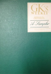 GK's Weelky: A Sampler (G. K. Chesterton)