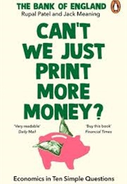 Can't We Just Print More Money? (Rupal Patel & Jack Meaning)
