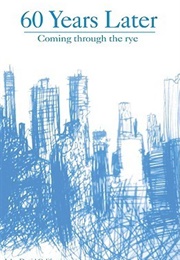 60 Years Later: Coming Through the Rye (John David California)