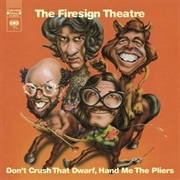 Firesign Theatre - Don't Crush That Dwarf, Hand Me the Pliers